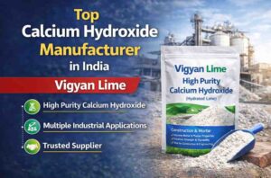 Top Calcium Hydroxide Manufacturer in India – Vigyan Lime